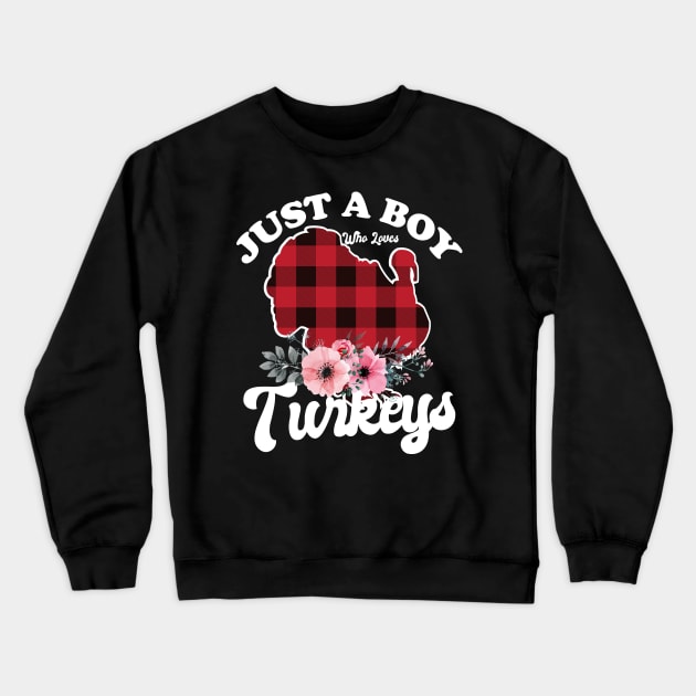 Just a Boy Who Loves Turkeys Crewneck Sweatshirt by Eteefe